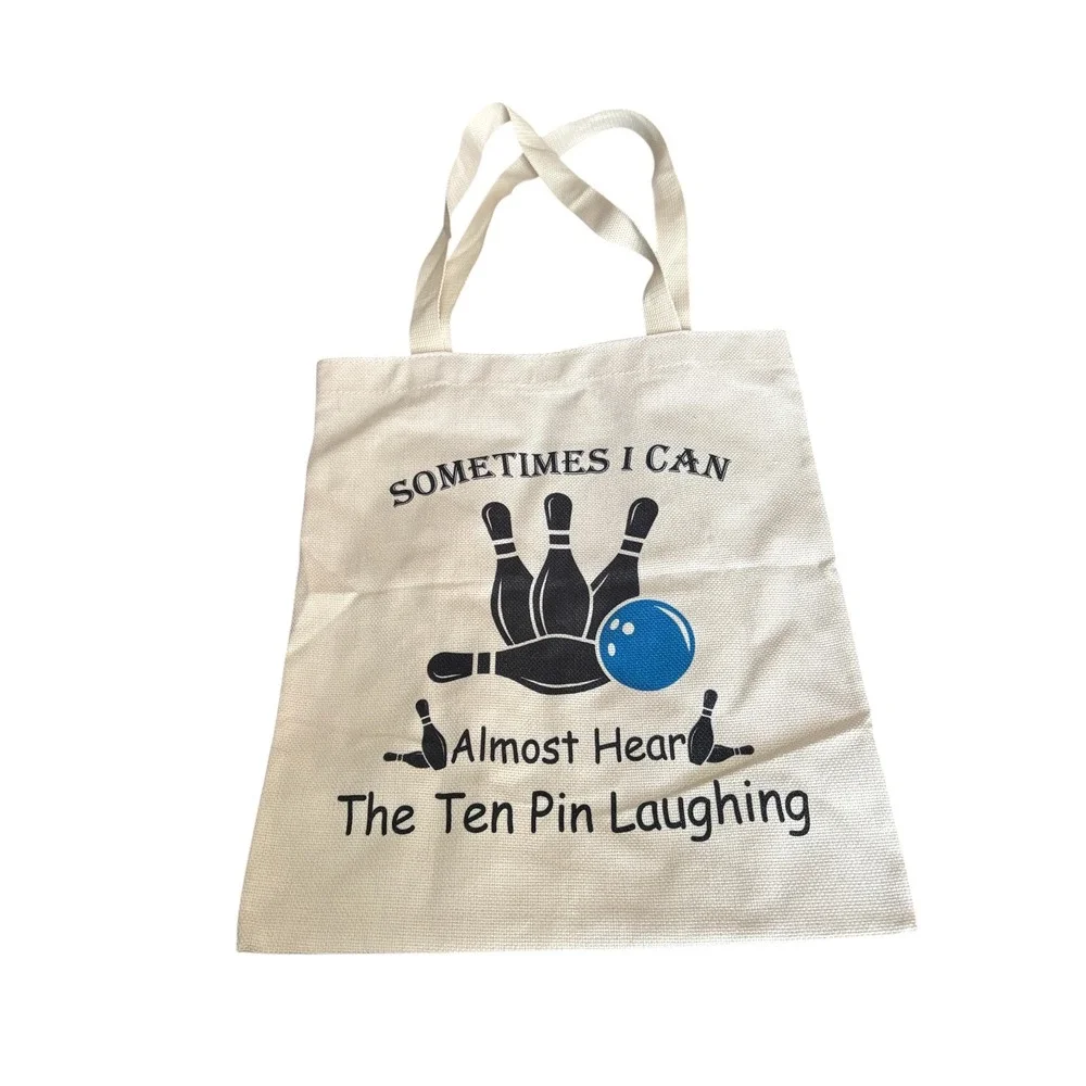 Bowling Canvas Tote Bag Sometimes I Can Almost Hear the Ten Pin‎ Laughing Funny